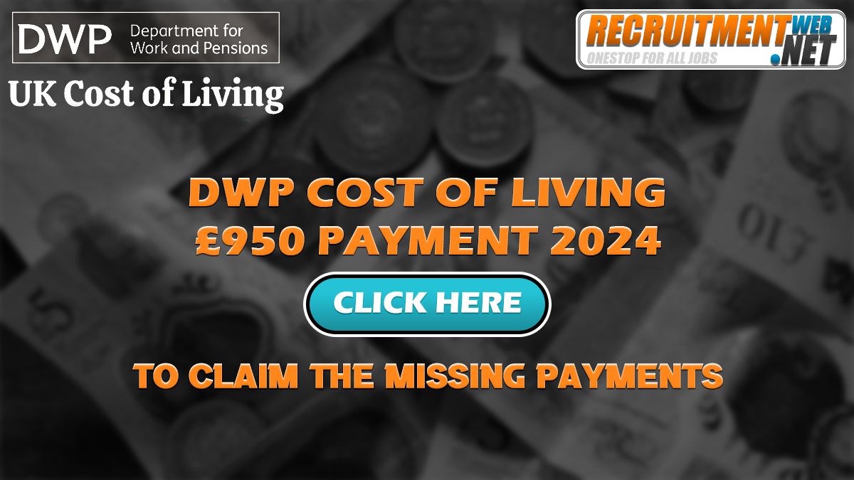 DWP Cost of Living £950 Payment 2024; citizens can still claim the missing payments