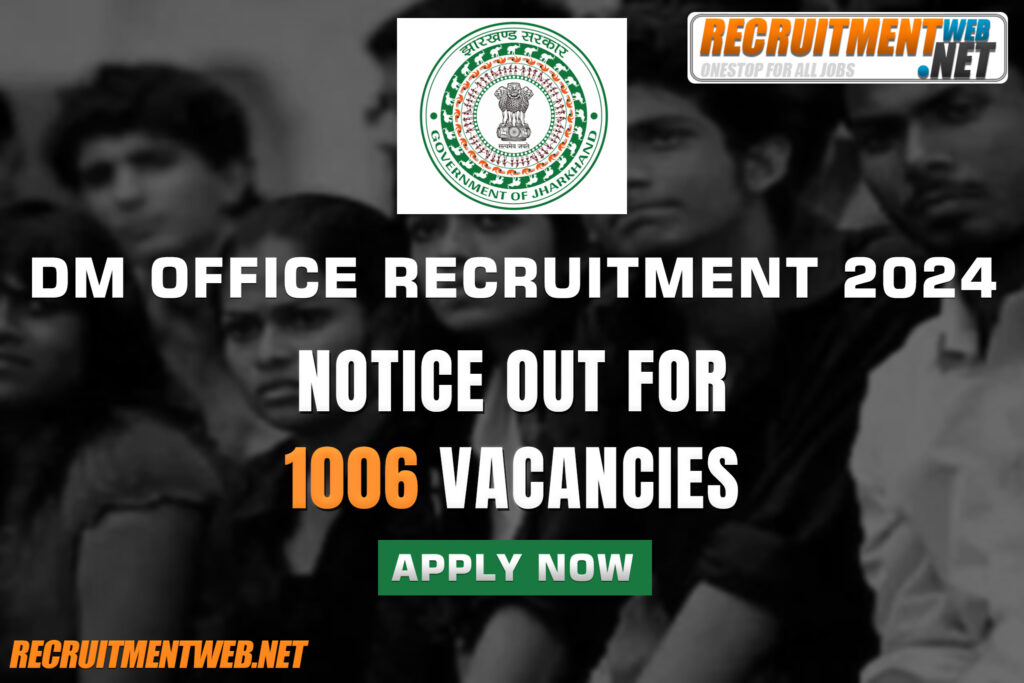 DM Office Recruitment 2024: Notice Out for 1006 Vacancies, Apply Now