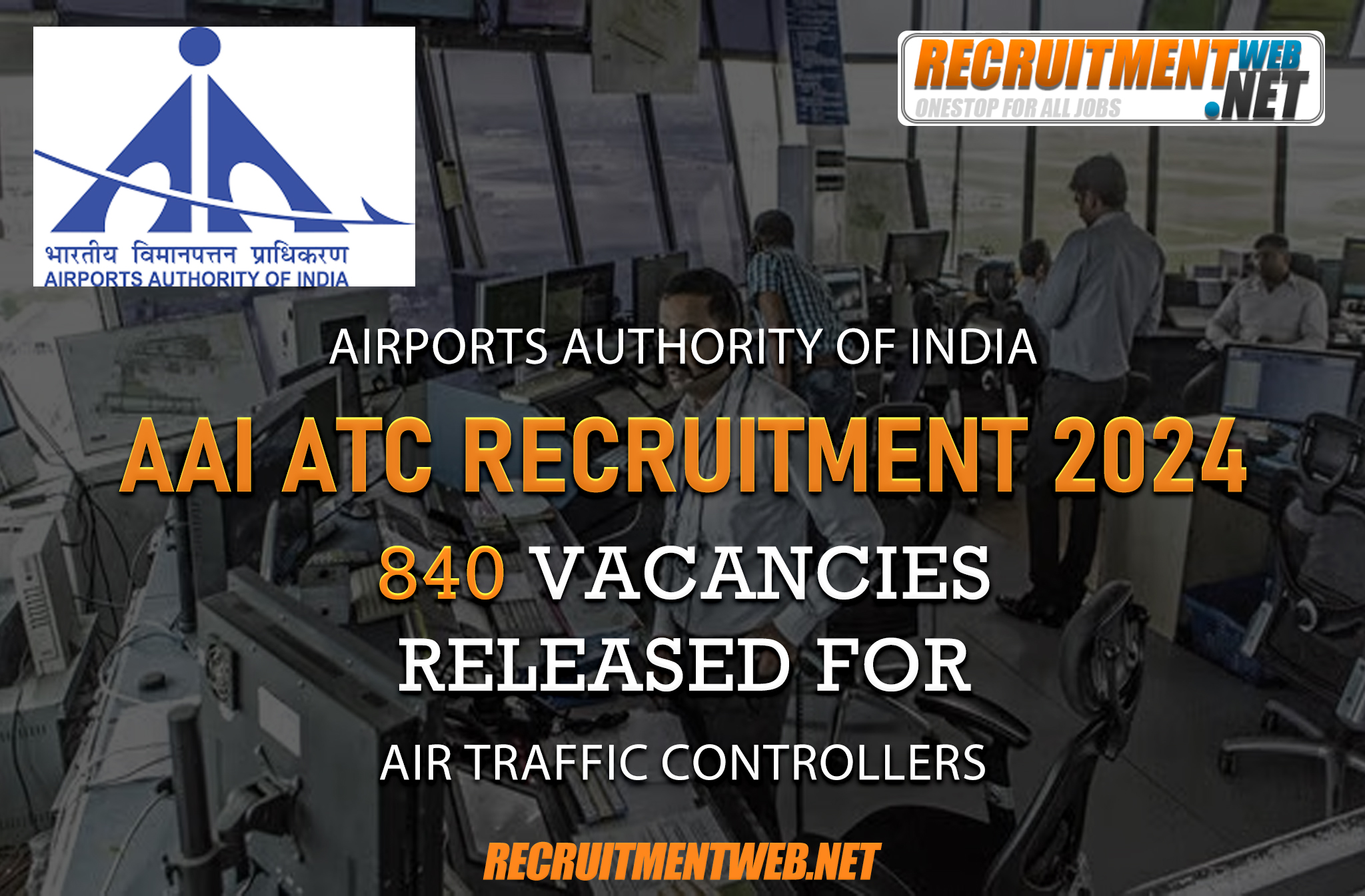 AAI ATC Recruitment 2024: 840 Vacancies Released for Air Traffic Controllers