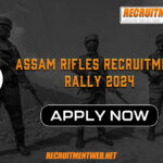 Assam Rifles Recruitment Rally 2024