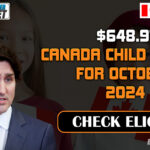 $648.91 Canada Child Benefit for October 2024