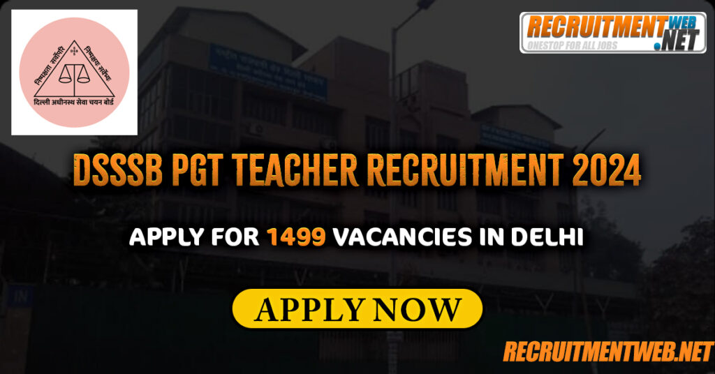 DSSSB PGT Teacher Recruitment 2024 – Apply for 1499 Vacancies in Delhi