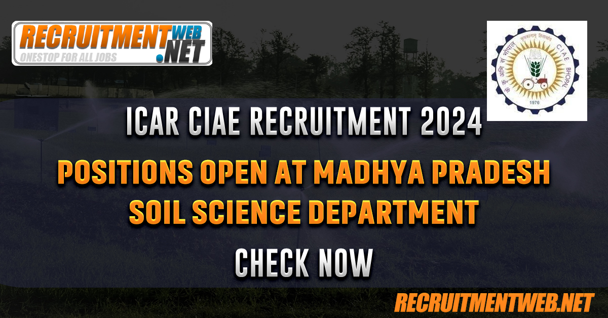 ICAR CIAE Recruitment 2024