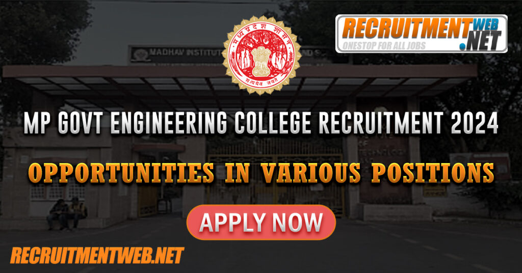 MP Govt Engineering College Recruitment 2024 – Opportunities in Various Positions, Apply Now