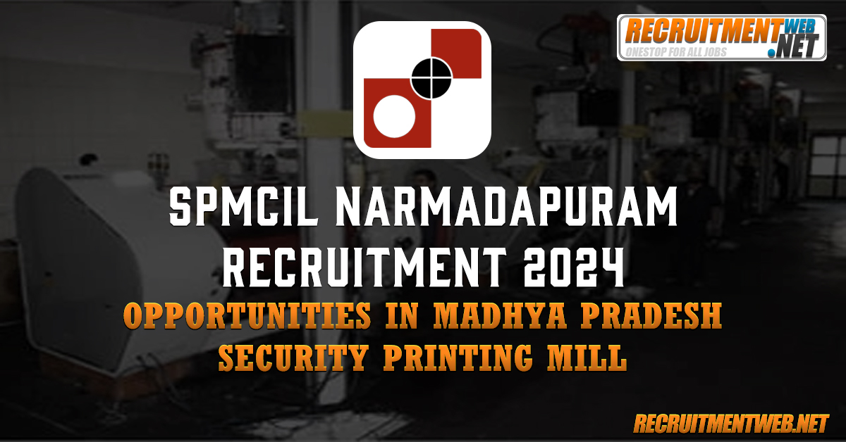 SPMCIL Narmadapuram Recruitment 2024