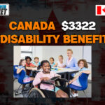 Canada October $3322 Child Disability Benefit 2024: Claiming, Eligibility, Payment Dates