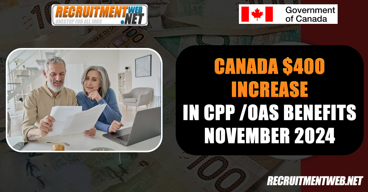 Canada $400 Increase in CPP /OAS Benefits November 2024