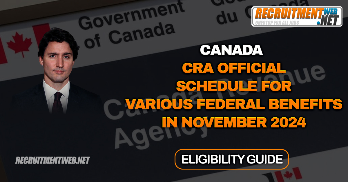 Canada CRA Official Schedule For Various Federal Benefits In November 2024