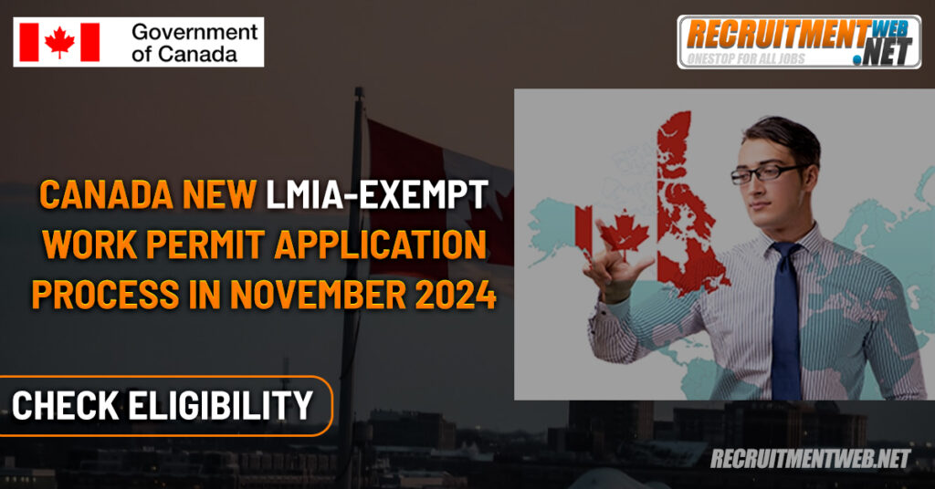 Canada New LMIA-Exempt Work Permit Application Process In November 2024