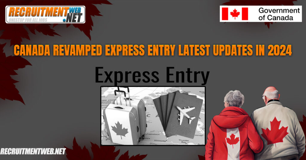 Canada Revamped Express Entry Latest Updates In 2024