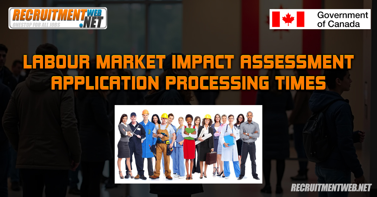 Labour Market Impact Assessment Application Processing Times